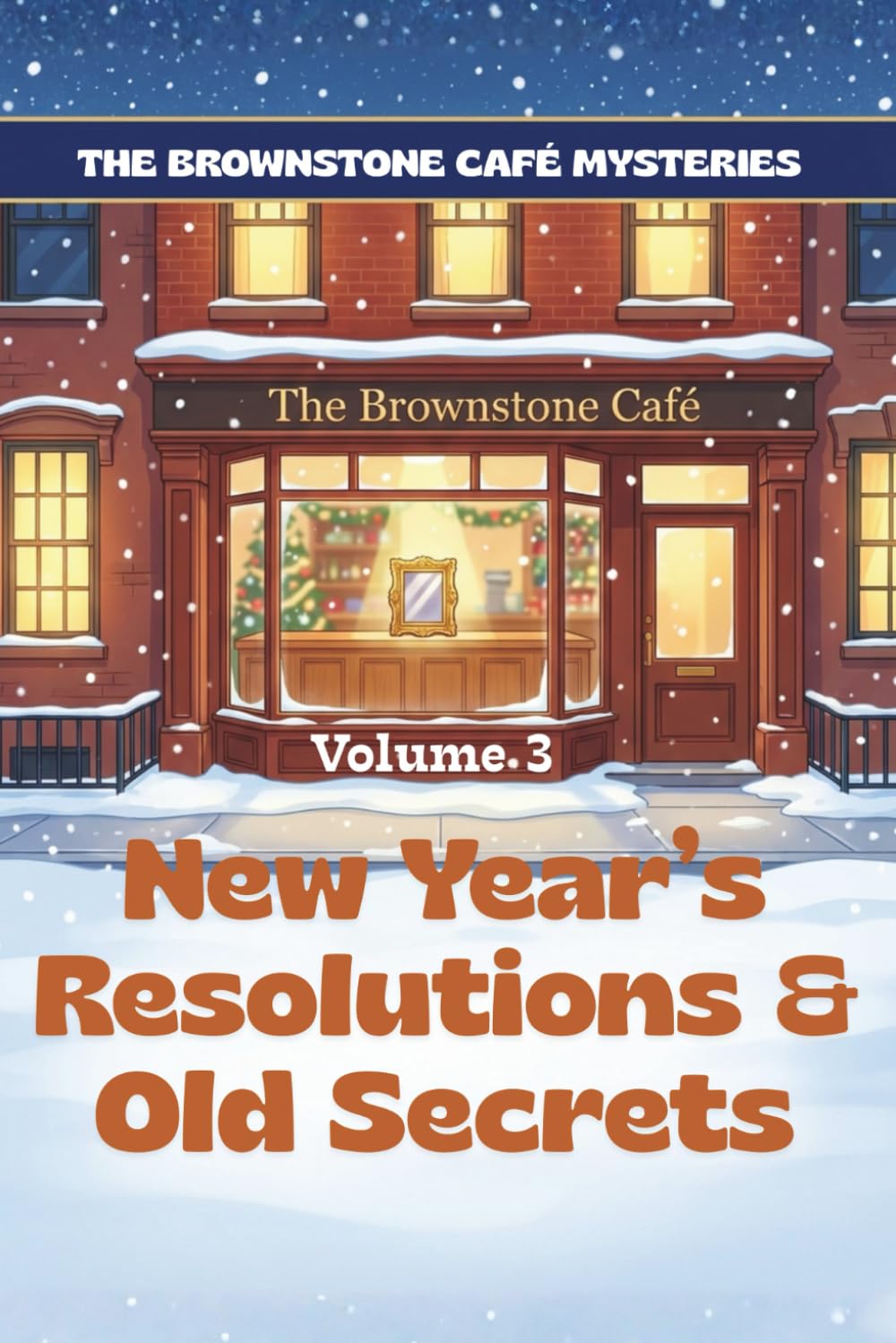 New Year’s Resolutions & Old Secrets: A Cozy Mystery in Brooklyn – The Brownstone Café Mysteries, Episode 3