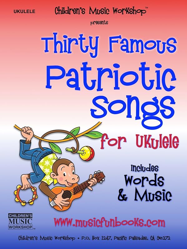 Thirty Famous Patriotic Songs for Ukulele: Easy & Intermediate Solos Especially Arranged for Ukulele with Melody, Chords and Lyrics (Ukulele Books by Music Fun Books)