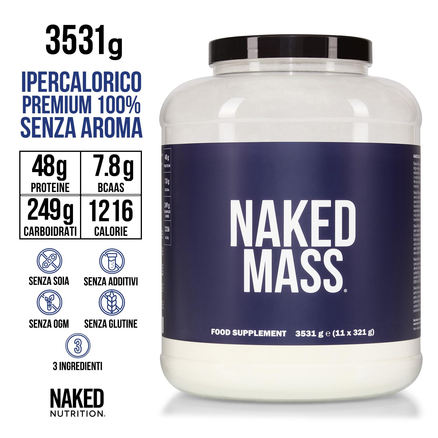 NAKED Mass - Gainer Naturale in Polvere Senza Aroma per Aumento di Massa e Peso - 3531 g - Senza OGM, Glutine e Soia. Nessun Ingrediente Artificiale - 1.216 Calorie per Porzione