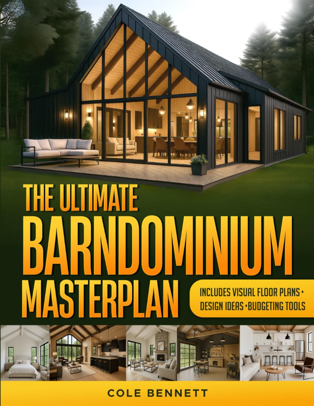 The Ultimate Barndominium Masterplan: A Step-by-Step Guide with Visual Blueprints, Budgeting Tools, and Success Stories to Build Your Custom, Energy-Efficient Home Right—Without Breaking the Bank