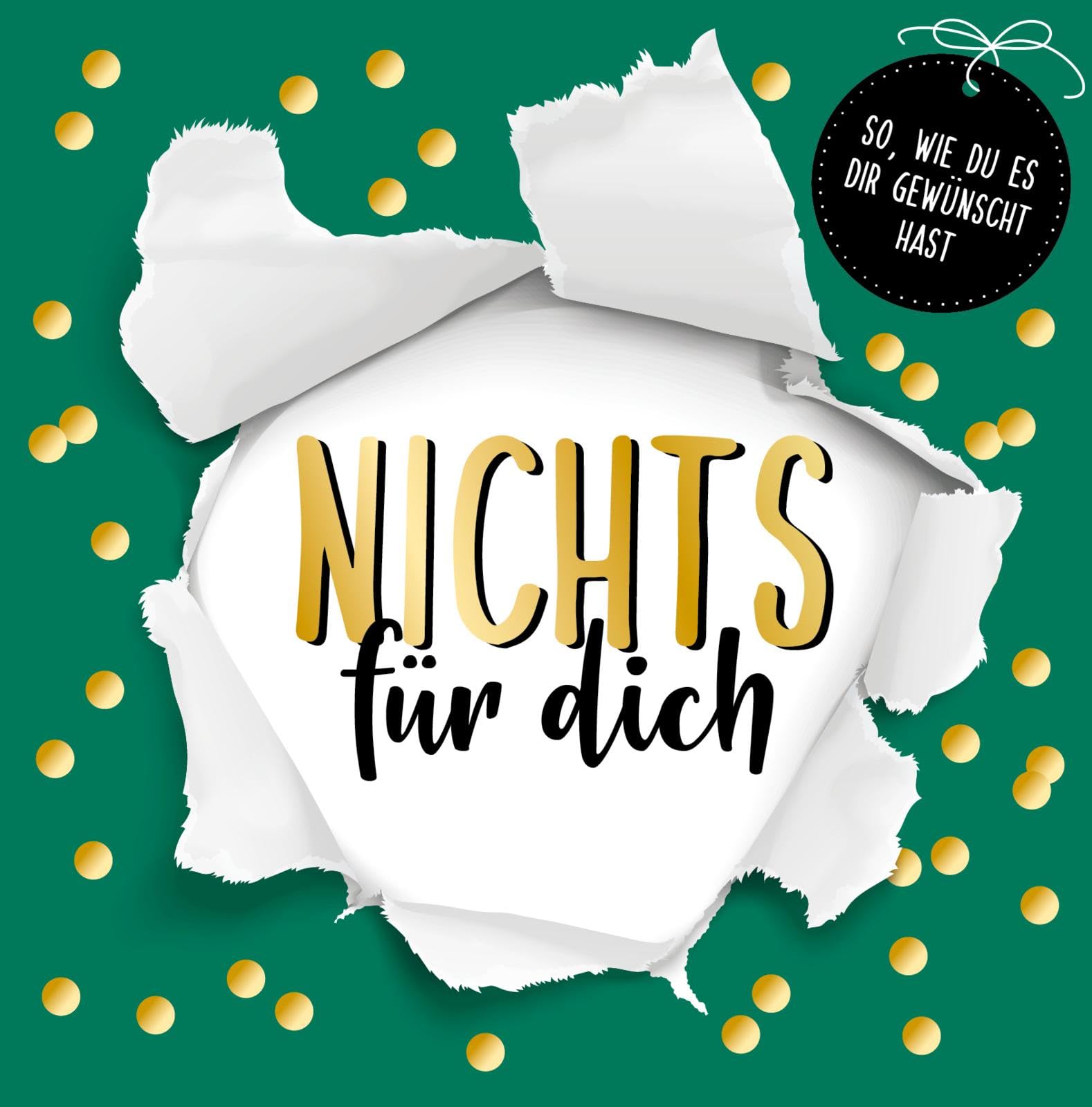 Nichts für dich: So, wie du es dir gewünscht hast | Für alle, die sich nichts wünschen. Das perfekte Geschenk für Geburtstag, Weihnachten, Ostern oder zwischendurch
