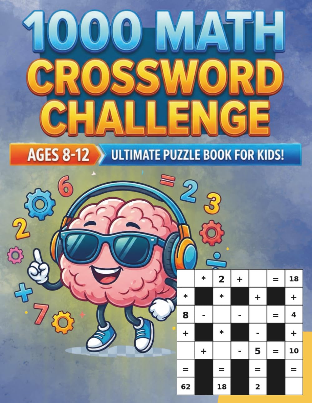 Math Crossword Puzzles for Kids 8-12: 1000 Fun, Skill building Math Logic Puzzles for Kids