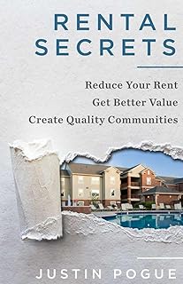 Rental Secrets: Reduce Your Rent - Get Better Value - Create Quality Communities