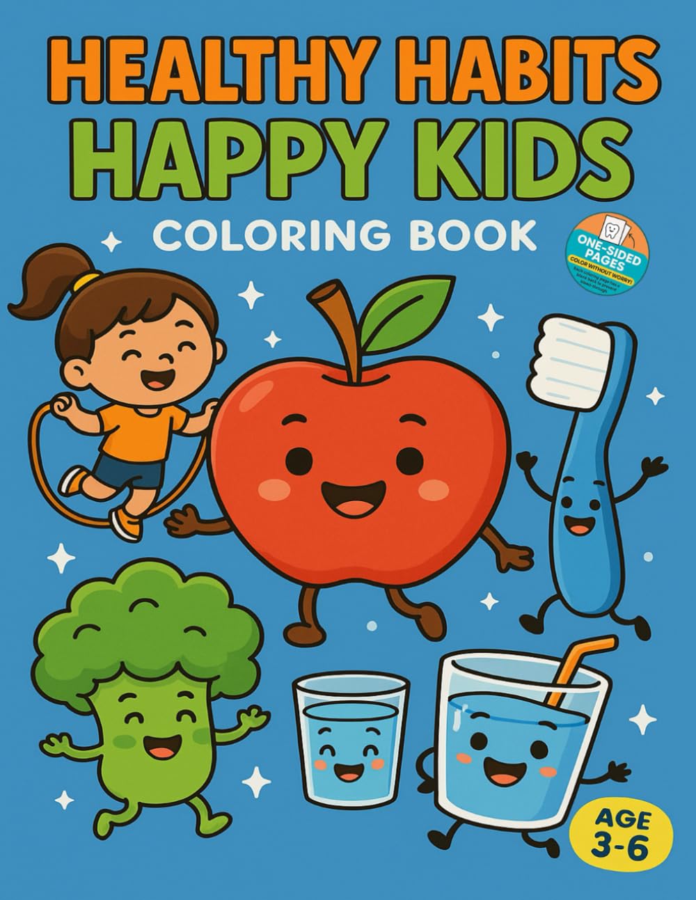 Healthy Habits Happy Kids ! - single-sided pages to prevent bleed-through: Healthy Habits Happy Kids - A Fun & Educational Coloring Adventure for Kids ... and make tearing out artwork easy