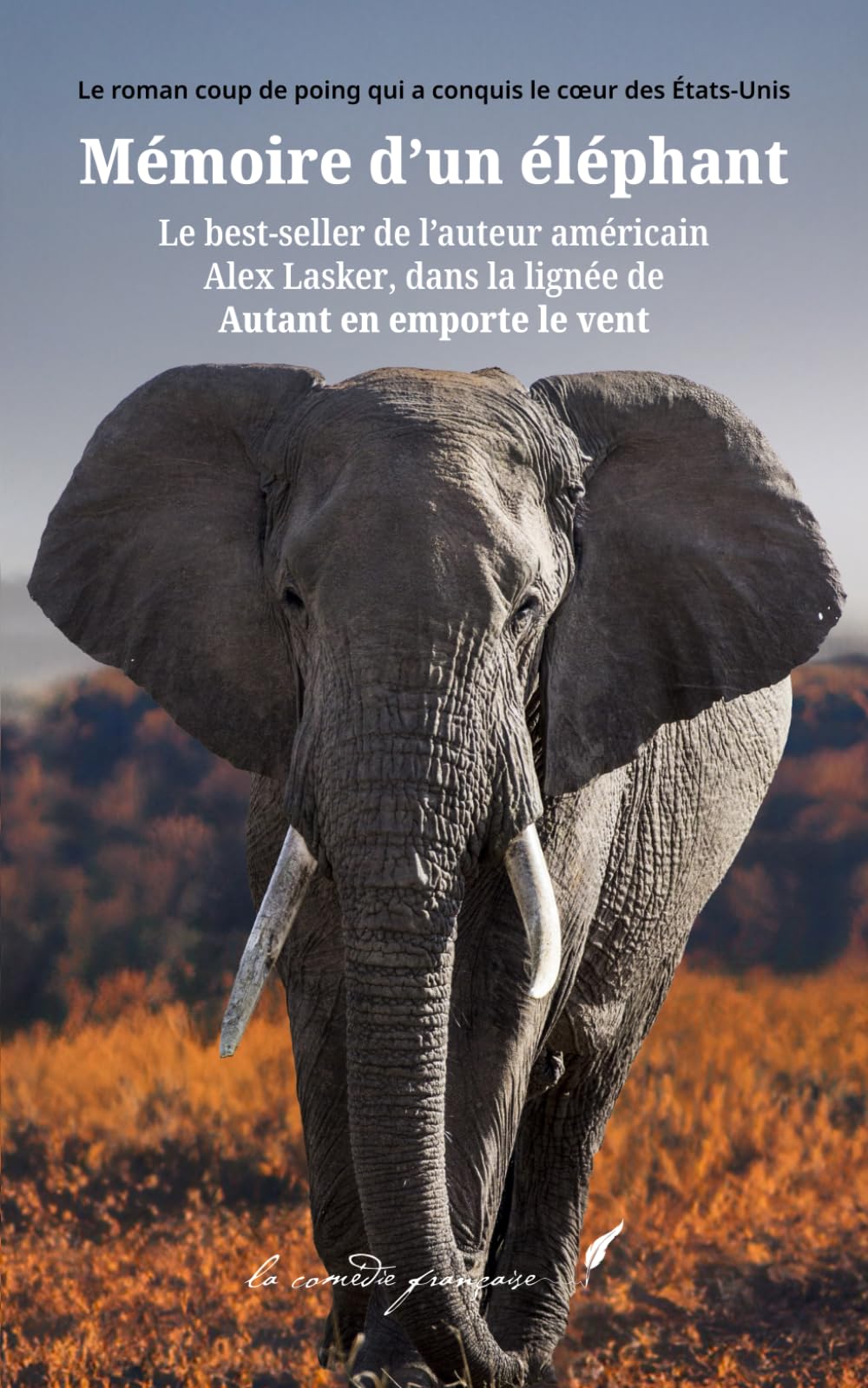 Mémoire d'un éléphant: Le best-seller de l'auteur américain Alex Lasker, dans la lignée de Autant en emporte le vent