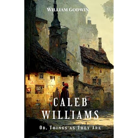 Caleb Williams: An Exposé of Power and Corruption