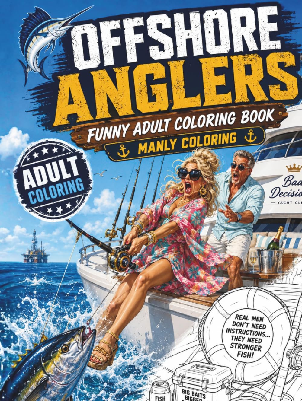 Offshore Anglers Adult Coloring Book: Saltwater Fishing Scenes, Big Catches, Boats, Gear, and Ocean Humor for Men (Reel Therapy Adult Coloring Books for Fishermen)