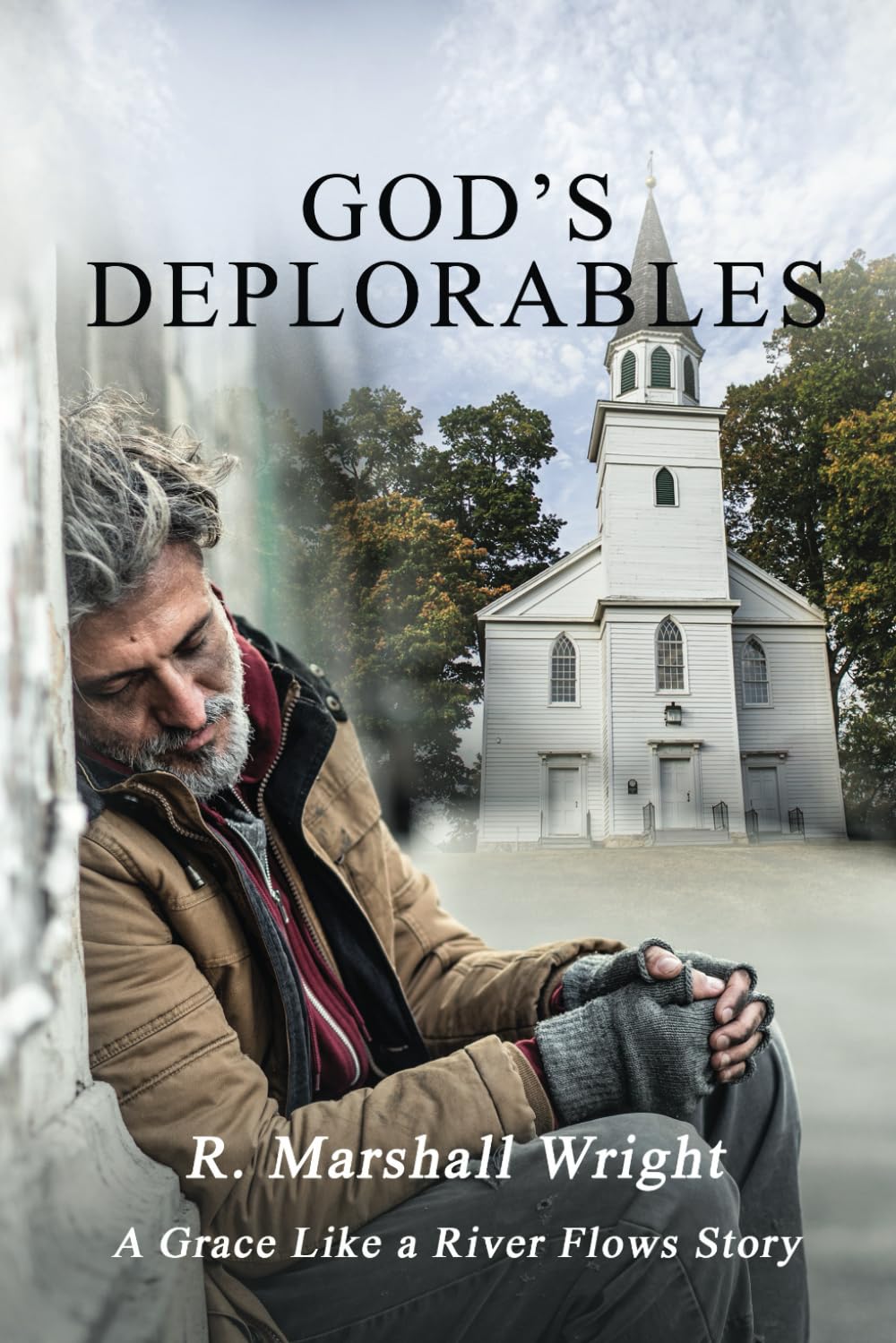 God’s Deplorables: A Grace Like a River Flows Story