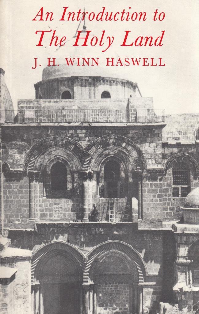 Introduction to the Holy Land [Paperback] J.H.Winn Haswell and John Hirst Winn Haswell