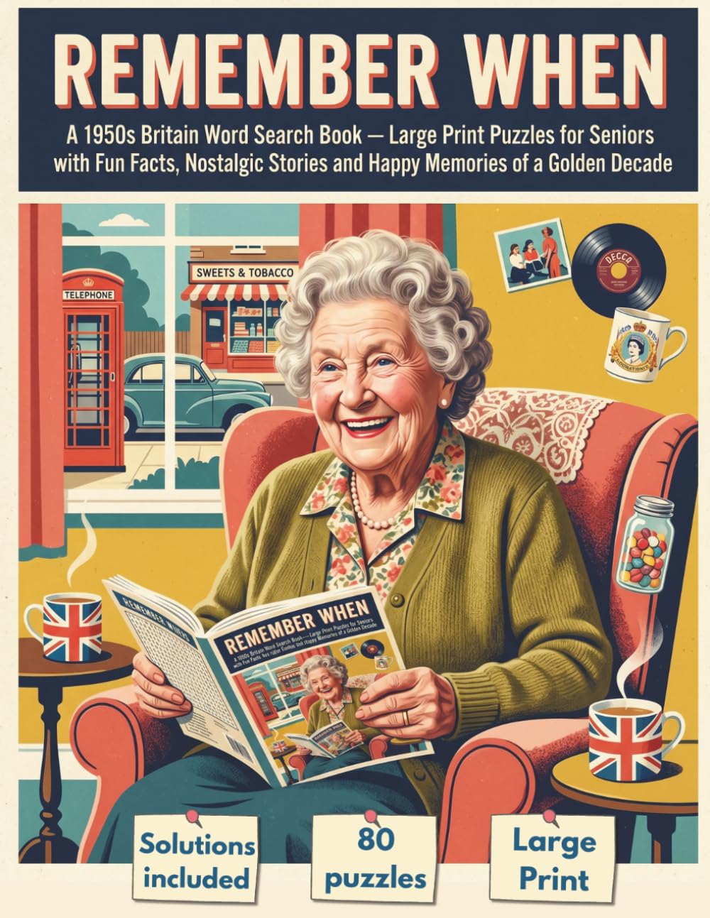 REMEMBER WHEN: A 1950s Britain Word Search Book — Large Print Puzzles for Seniors with Fun Facts, Nostalgic Stories and Happy Memories of a Golden Decade