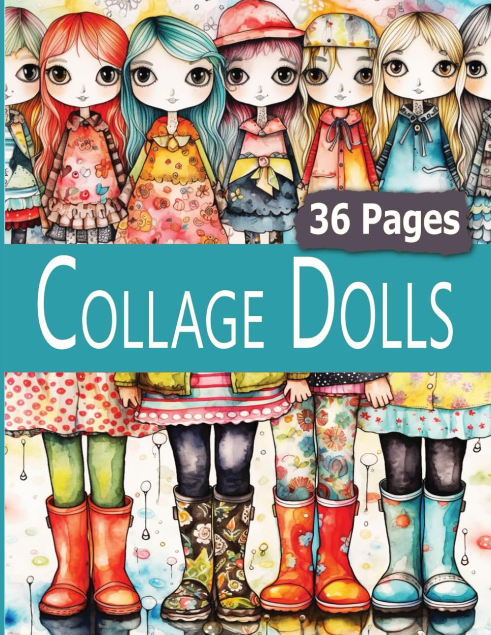Collage Dolls: 36 Pages of Weird Whimsical Spring Shower Girls In Rain Boots For Art, Altered Books and Abstract Collage Paper Crafts
