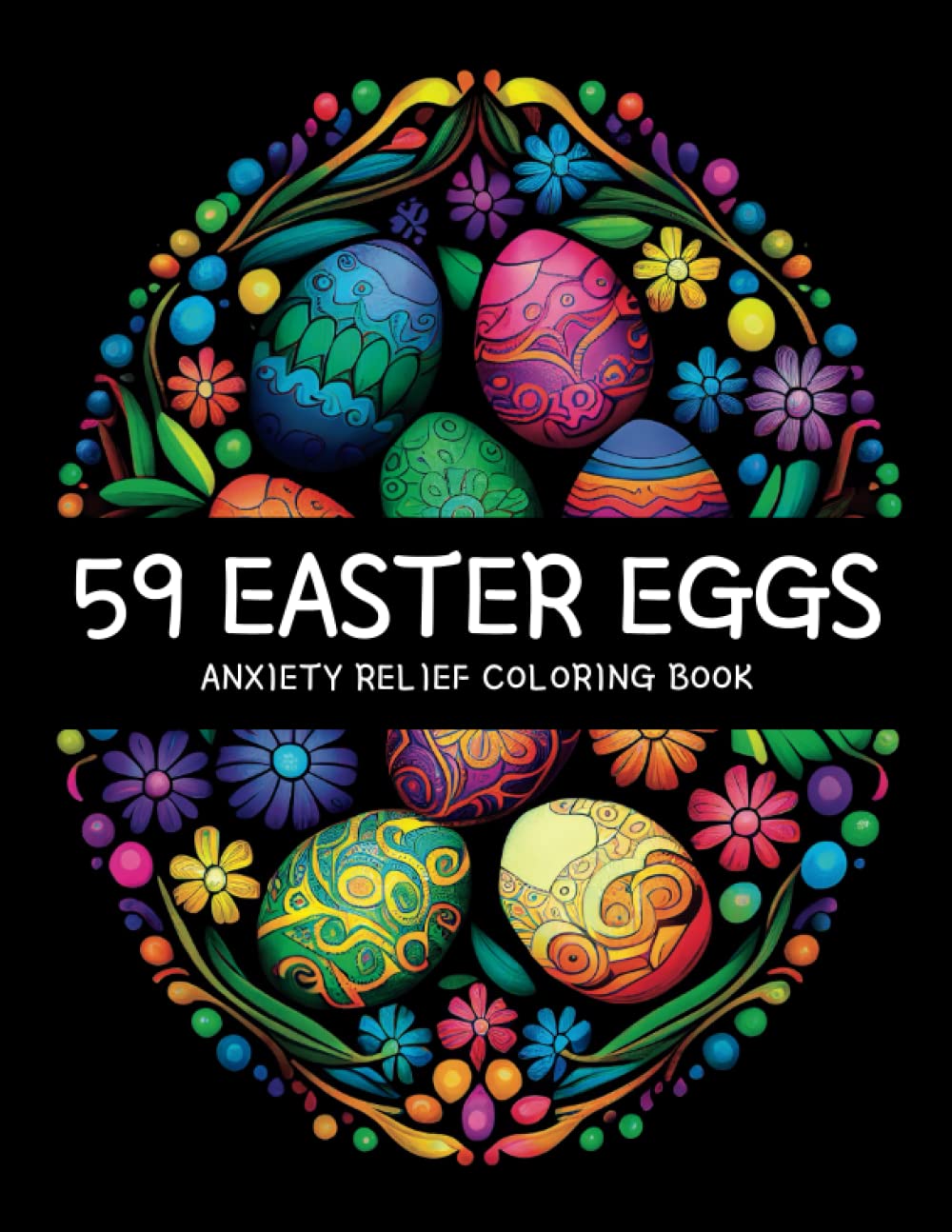 59 Easter Eggs: Adult Coloring Book With Fun, Calm, Easy, Anxiety Relief Coloring Book