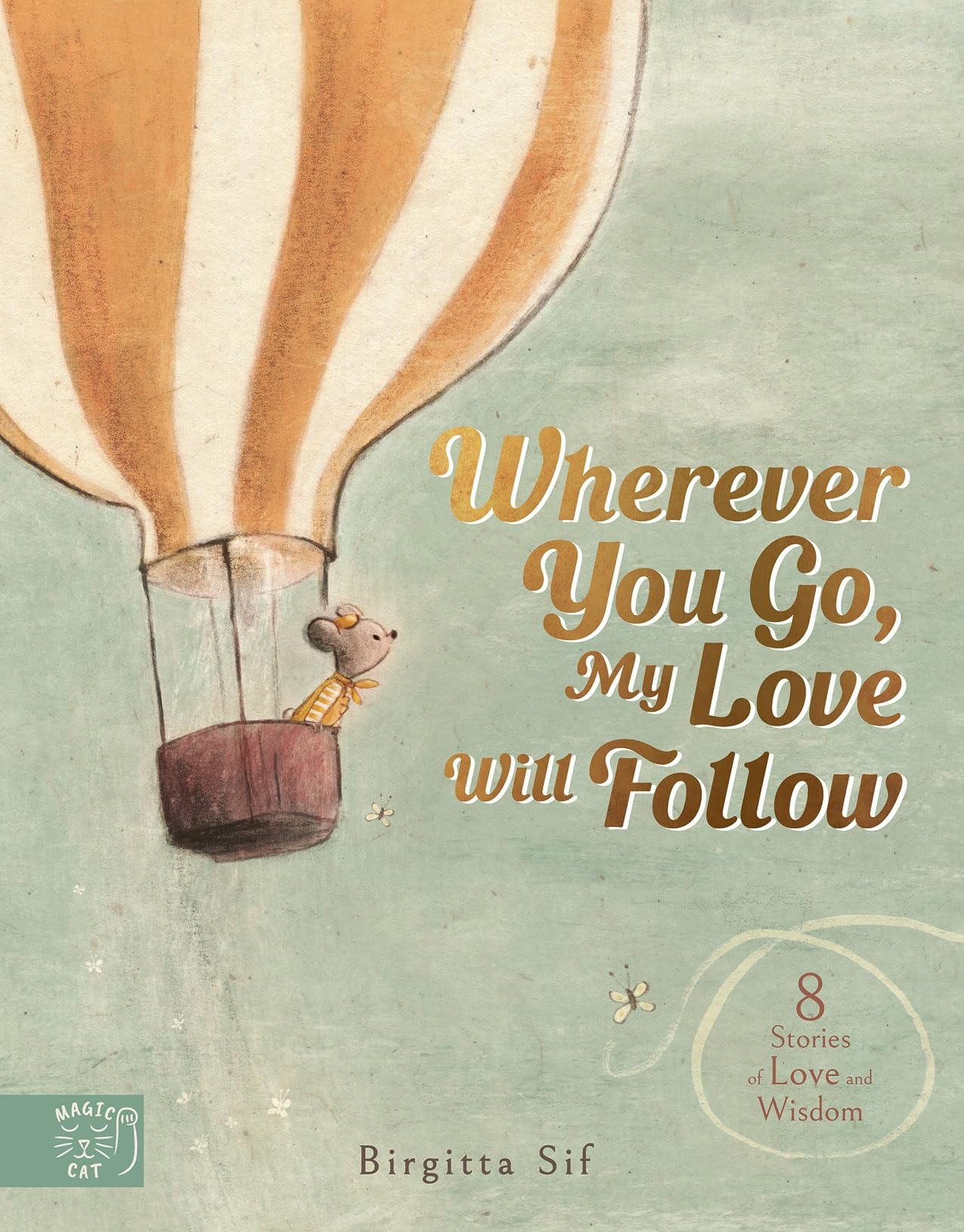 Wherever You Go, My Love Will Follow by Birgitta Sif (Hardback Book)