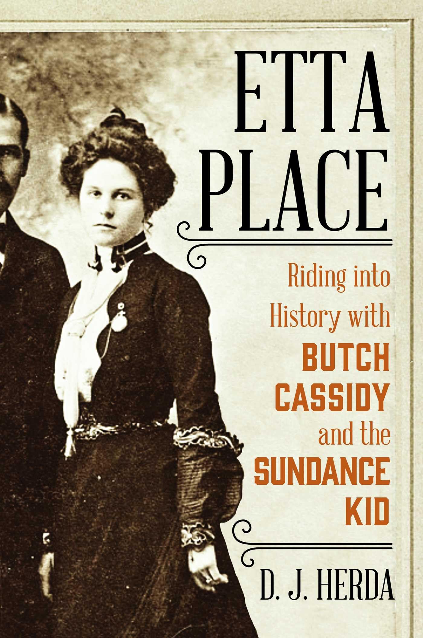 Buy Etta Place: Riding into History with Butch Cassidy and the Sundance Kid — BookShops.in