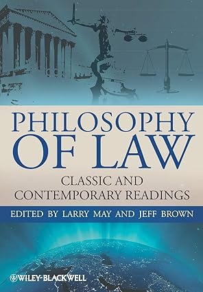 Philosophy of Law: Classic and Contemporary Readings (Blackwell Philosophy Anthologies)