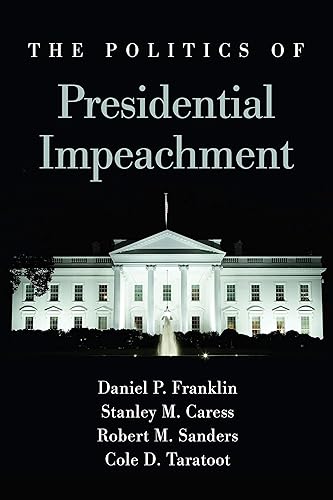 The Politics of Presidential Impeachment (SUNY series in American Constitutionalism)