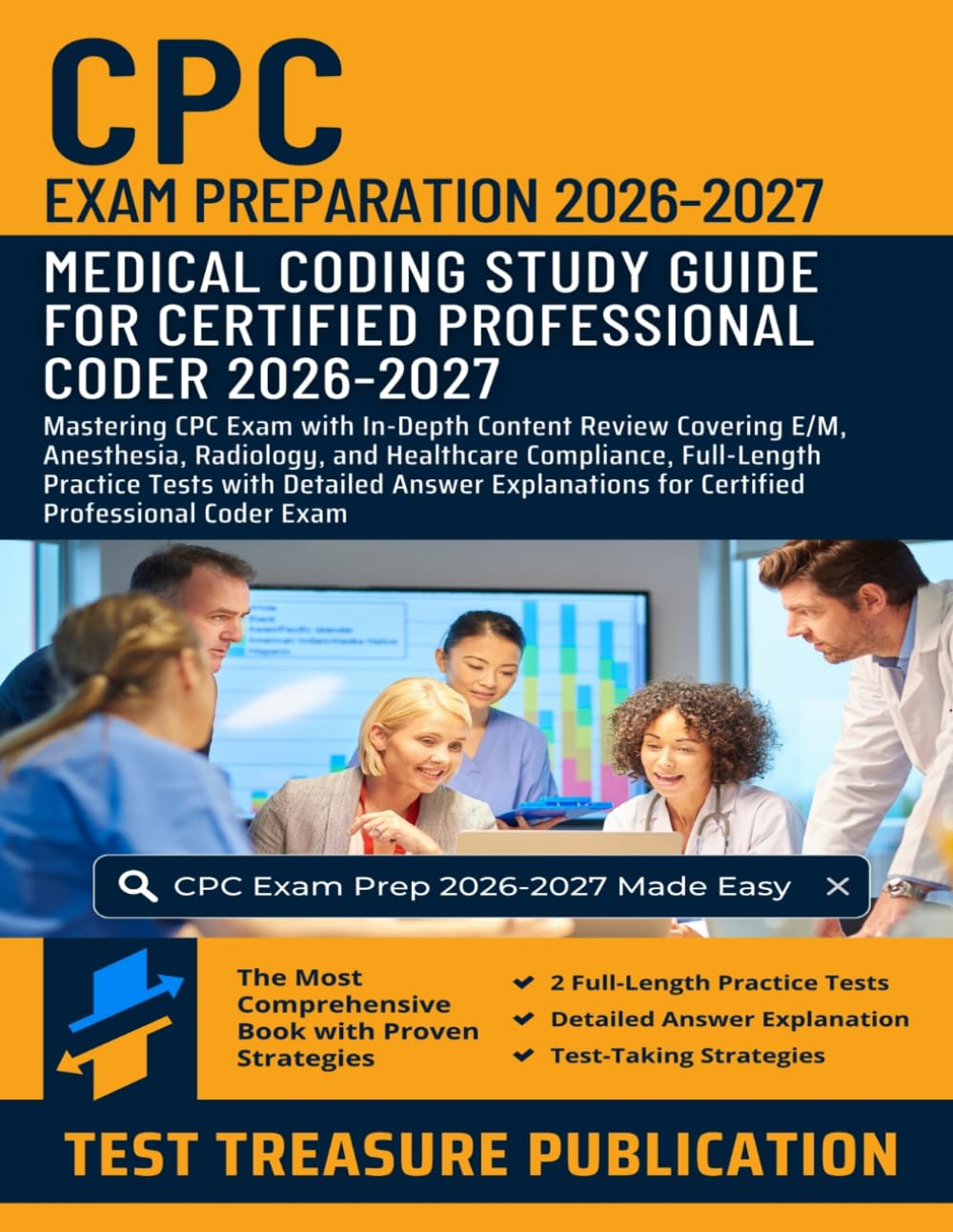 CPC Exam Prep 2026-2027: Comprehensive Content Review of E/M, Anesthesia, Radiology, and Healthcare Compliance, Plus Full-Length Practice Tests with ... for the Certified Professional Coder Exam