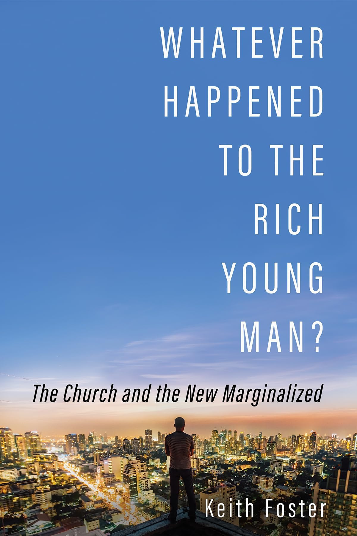 Whatever Happened to the Rich Young Man?
