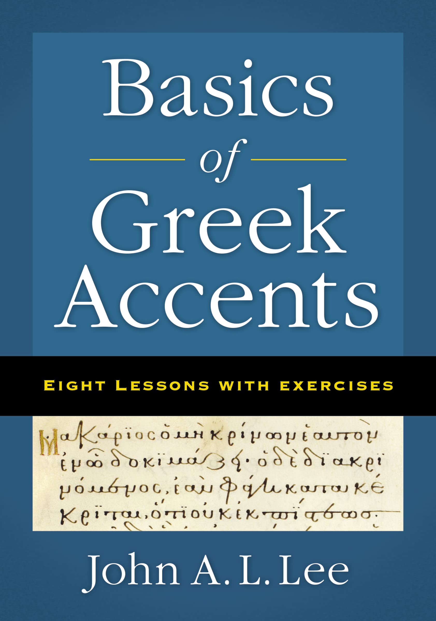 Basics of Greek Accents: Eight Lessons with Exercises