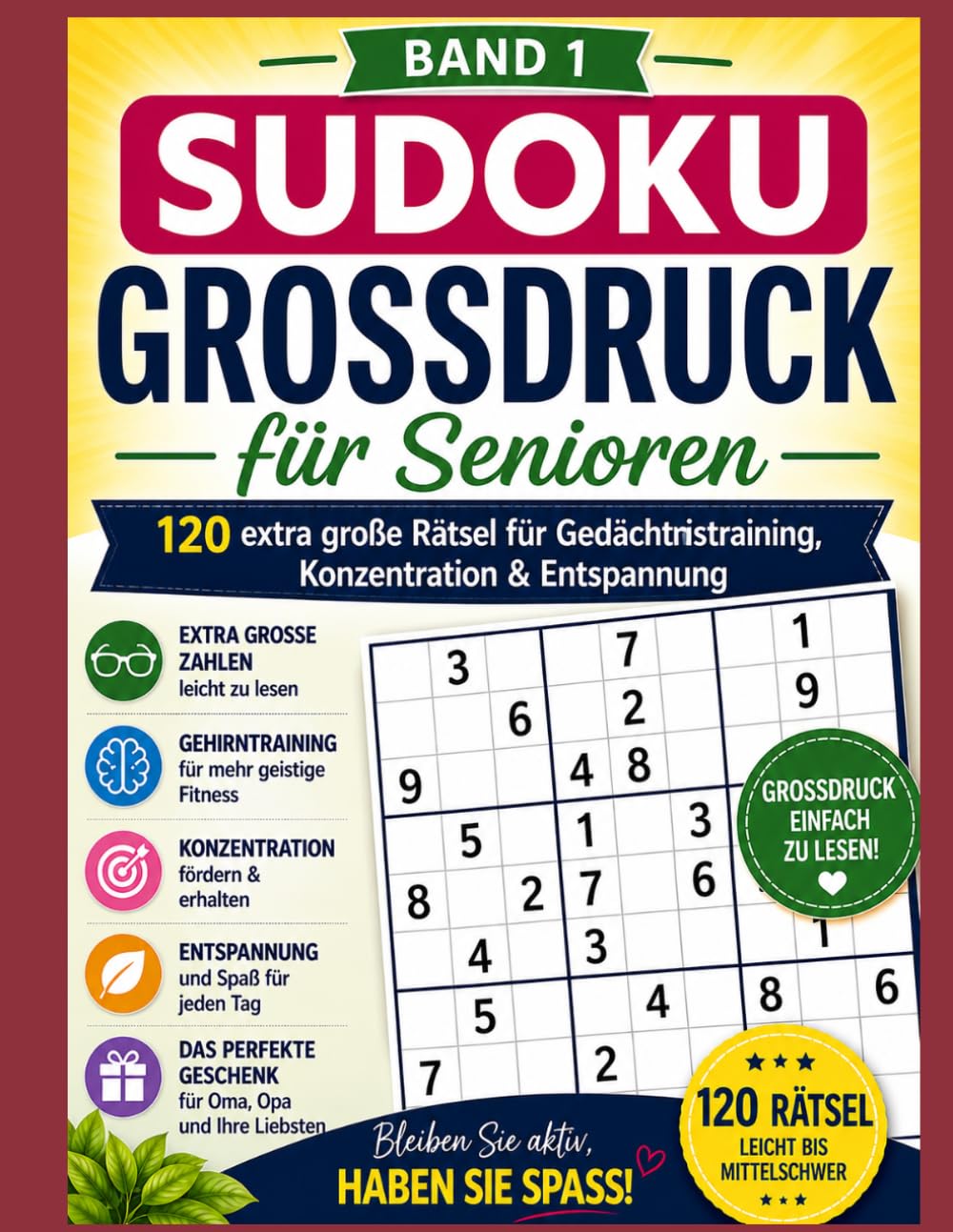 Sudoku - Großdruck für Senioren - Band 1: 120 extra große Rätsel für Gedächtnistraining, Konzentration und Entspannung