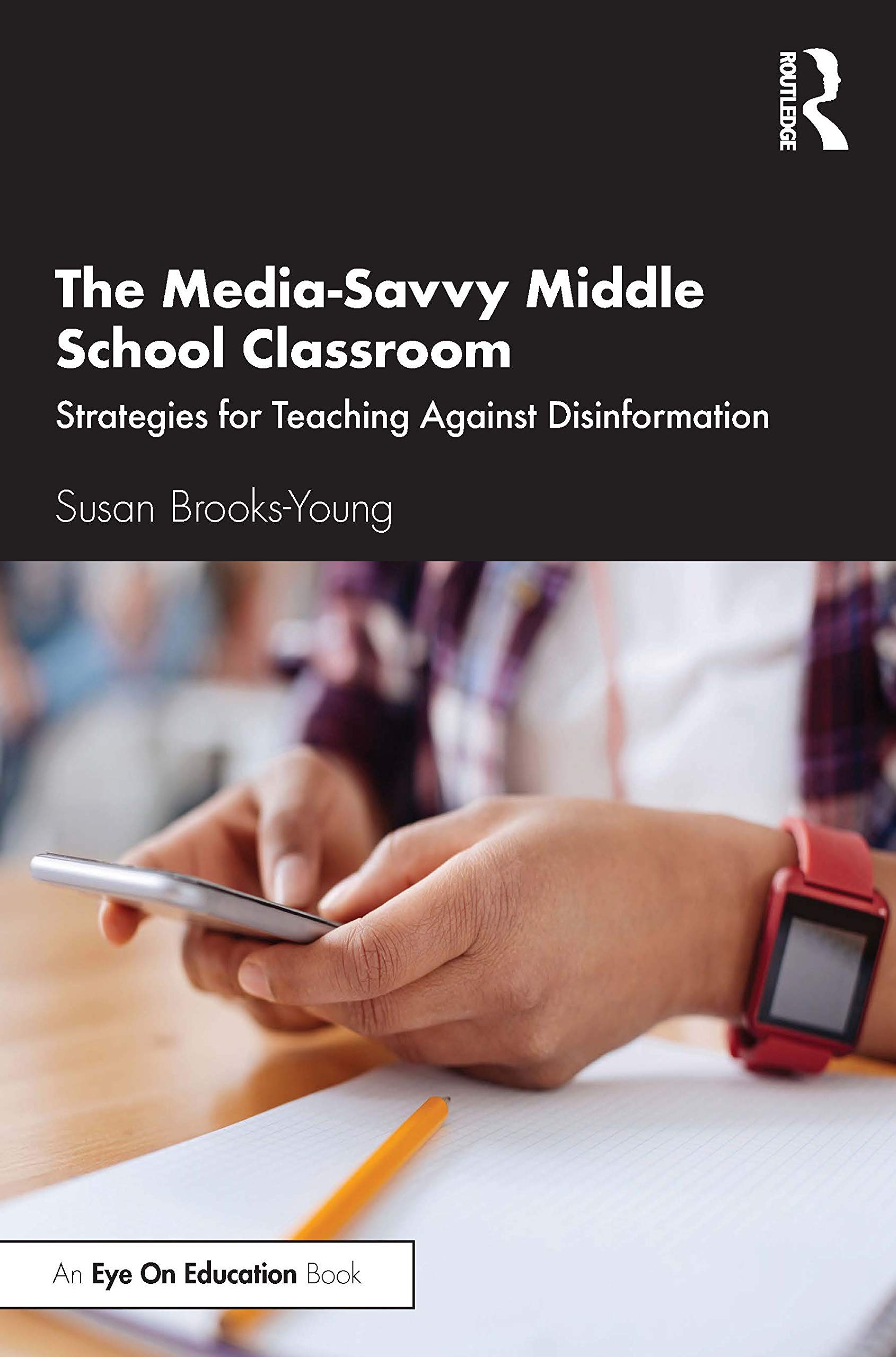 The Media-Savvy Middle School Classroom (Eye on Education)
