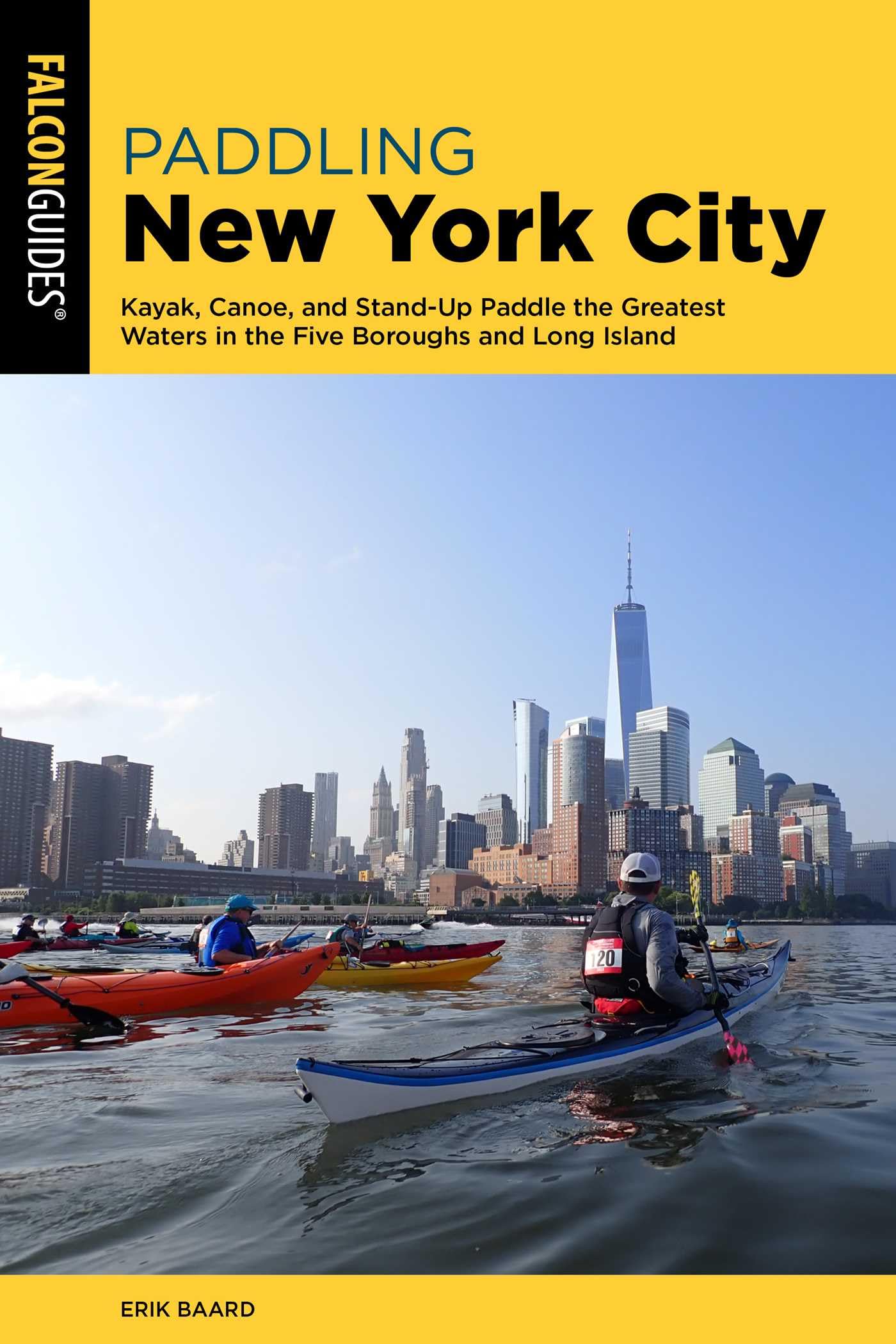 Paddling New York City: Kayak, Canoe, and Stand-Up Paddle the Greatest Waters in the Five Boroughs and Long Island (Paddling Series)