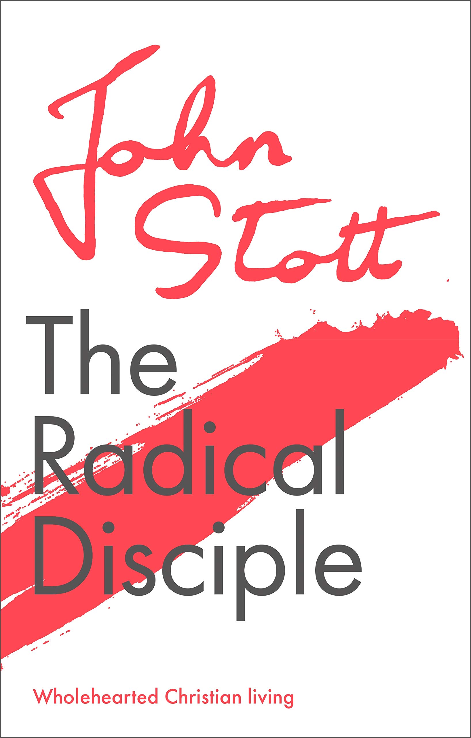 The Radical Disciple by John Stott - 9781789742916