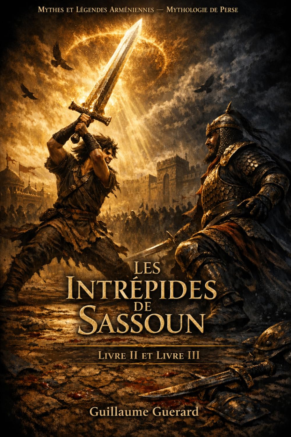 Mythes et Légendes Arméniennes (épopée de Sassoun - Livre II et Livre III): Mythologie de Perse (Mythologie - Récits Authentiques des Peuples du Monde)