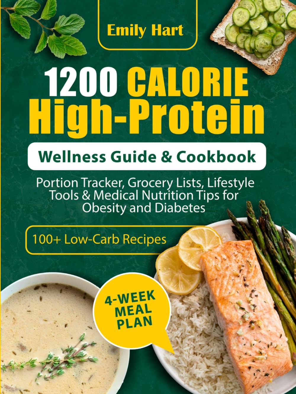 1200-Calorie High-Protein Wellness Guide & Cookbook: 4-Week Meal Plan, 100+ Low-Carb Recipes, Portion Tracker, Grocery Lists, Lifestyle Tools &