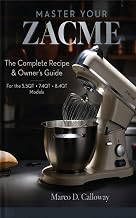 MASTER YOUR ZACME: The Complete Recipe & Owner's Guide