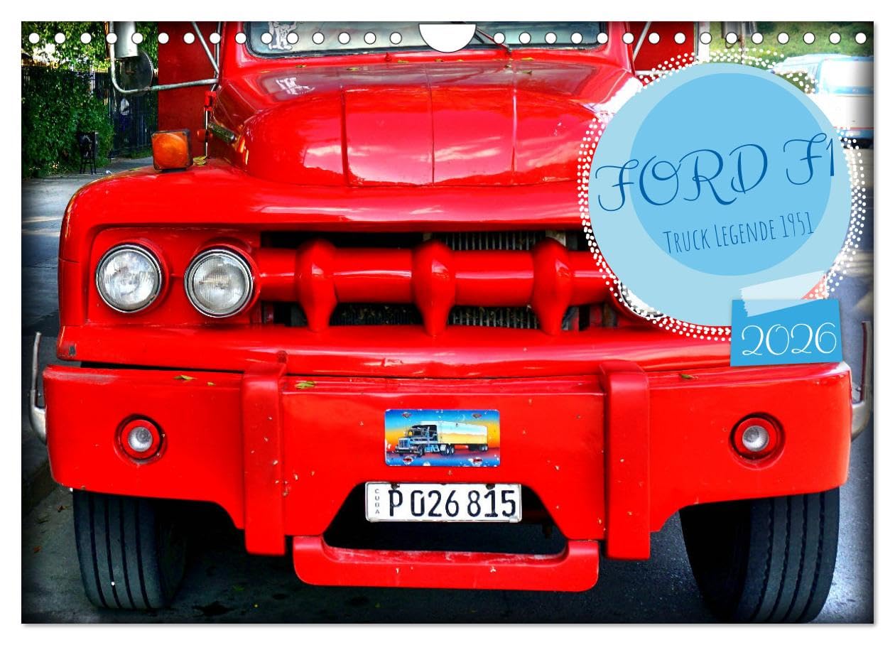 FORD F1 - Truck Legende 1951 (Wandkalender 2026 DIN A4 quer), CALVENDO Monatskalender: Der US-LKW Ford F1 aus dem Jahre 1951 in Kuba