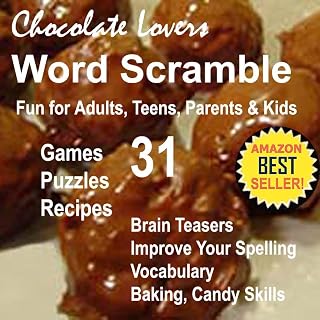 Chocolate Lovers Recipes Word Scramble Fun: Chocolate Trivia Interactive Brain Teasers for Adults, Teens, Parents, Kids Improve Vocabulary, Spelling with ... and Interactive Fun Brain Games Book 2)