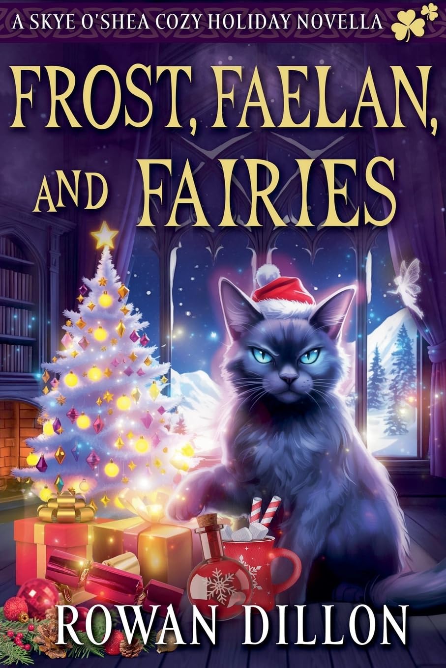 Frost, Faelan, and Fairies: 4.5 (The Skye O'Shea Paranormal Cozy Mysteries)