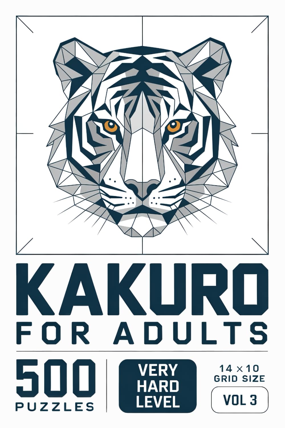 Kakuro for Adults: 500 Very Hard Puzzles In 14 X 10 Grid Size For Long Logic Chains And Clean Breakthroughs Volume 3