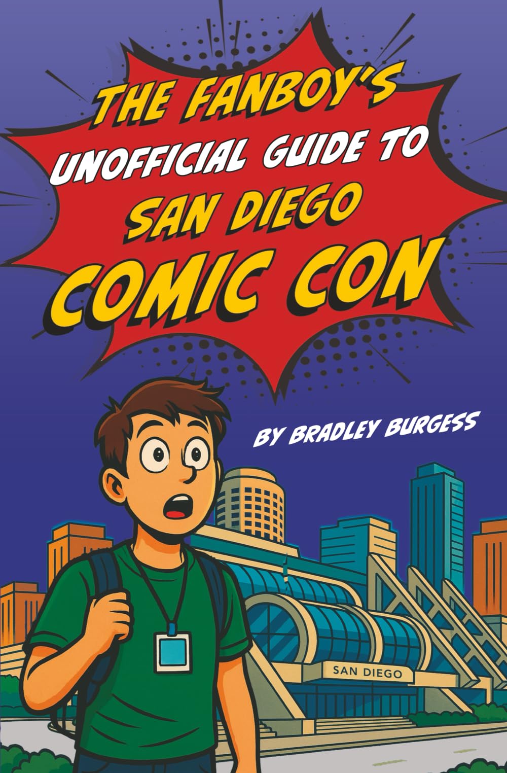 The Fanboy's Unofficial Guide to San Diego Comic Con