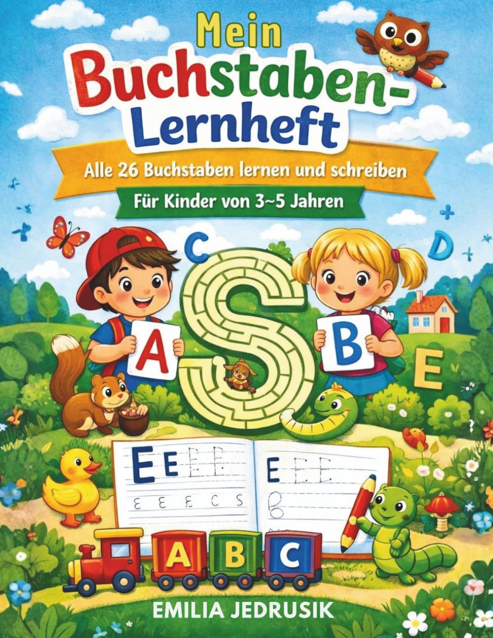 Mein Buchstaben-Lernheft: Alle 26 Buchstaben lernen und schreiben Für Kinder von 3–5 Jahren