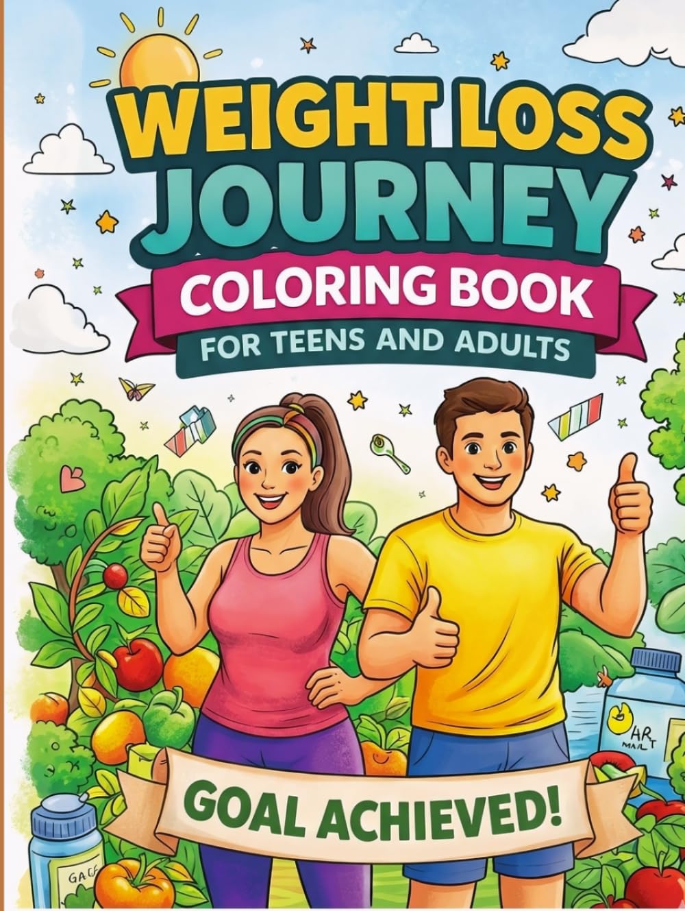 Weight Loss Journey Coloring Book for Teens and Adults: Motivational Healthy Lifestyle Coloring Pages for Fitness, Self-Care, Positive Habits, and Stress Relief