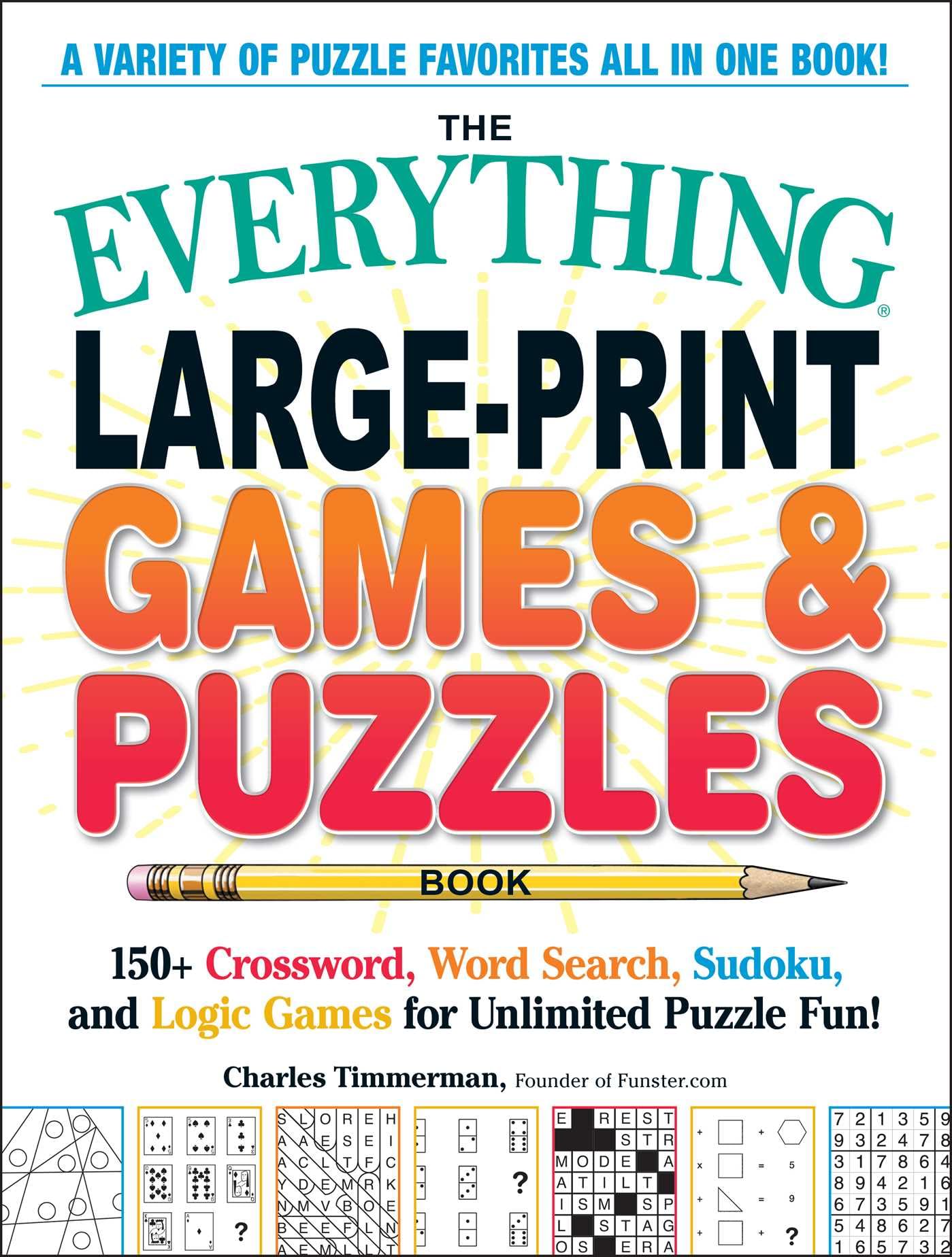 The Everything Large-Print Games & Puzzles Book : 150+ Crossword, Word Search, Sudoku, and Logic Games for Unlimited Puzzle Fun!