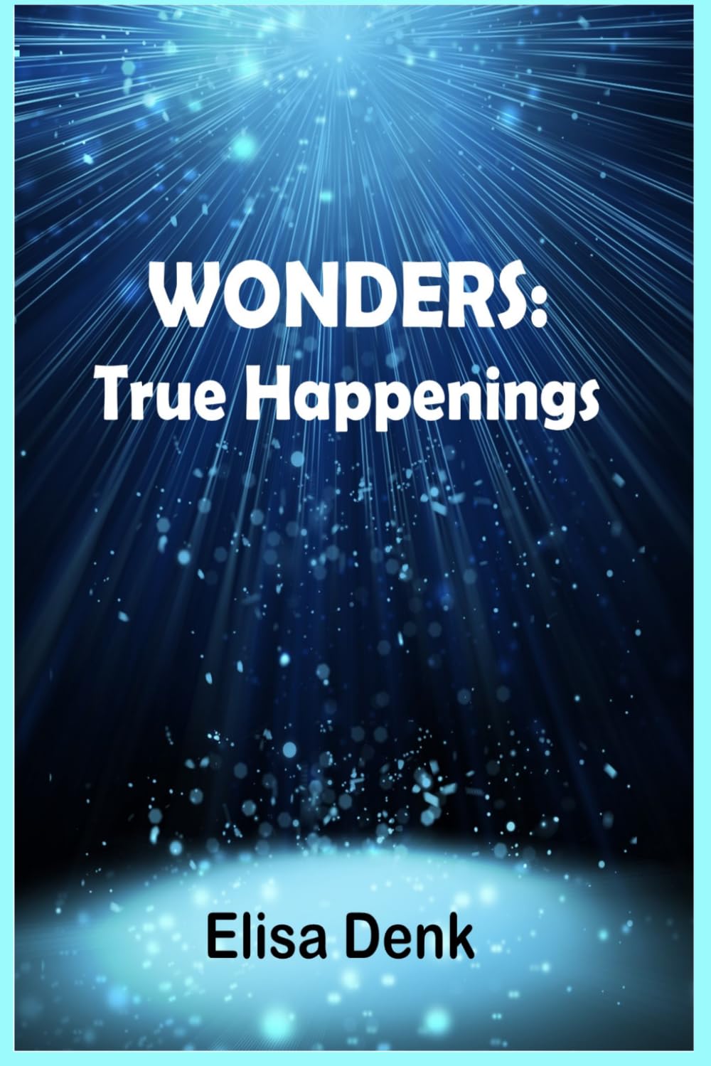 Wonders: True Happenings