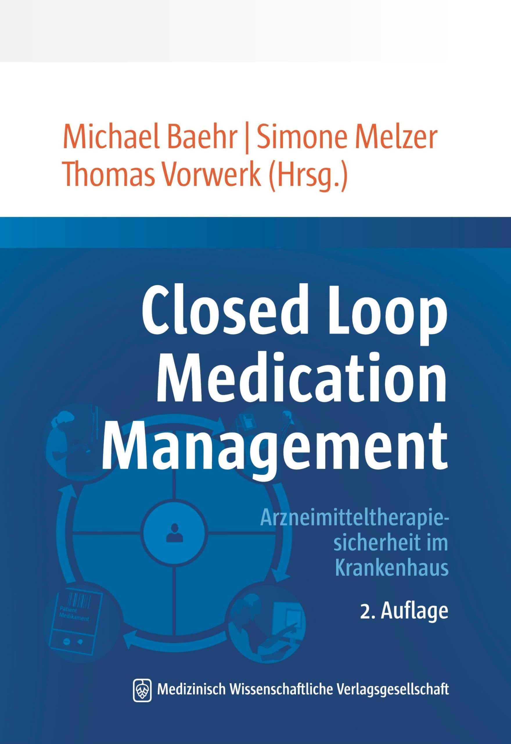 Closed Loop Medication Management: Arzneimitteltherapiesicherheit im Krankenhaus, 2. Auflage