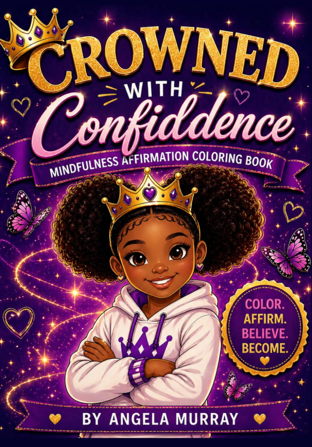 Crowned with Confidence: Mindfulness Affirmation Coloring Book