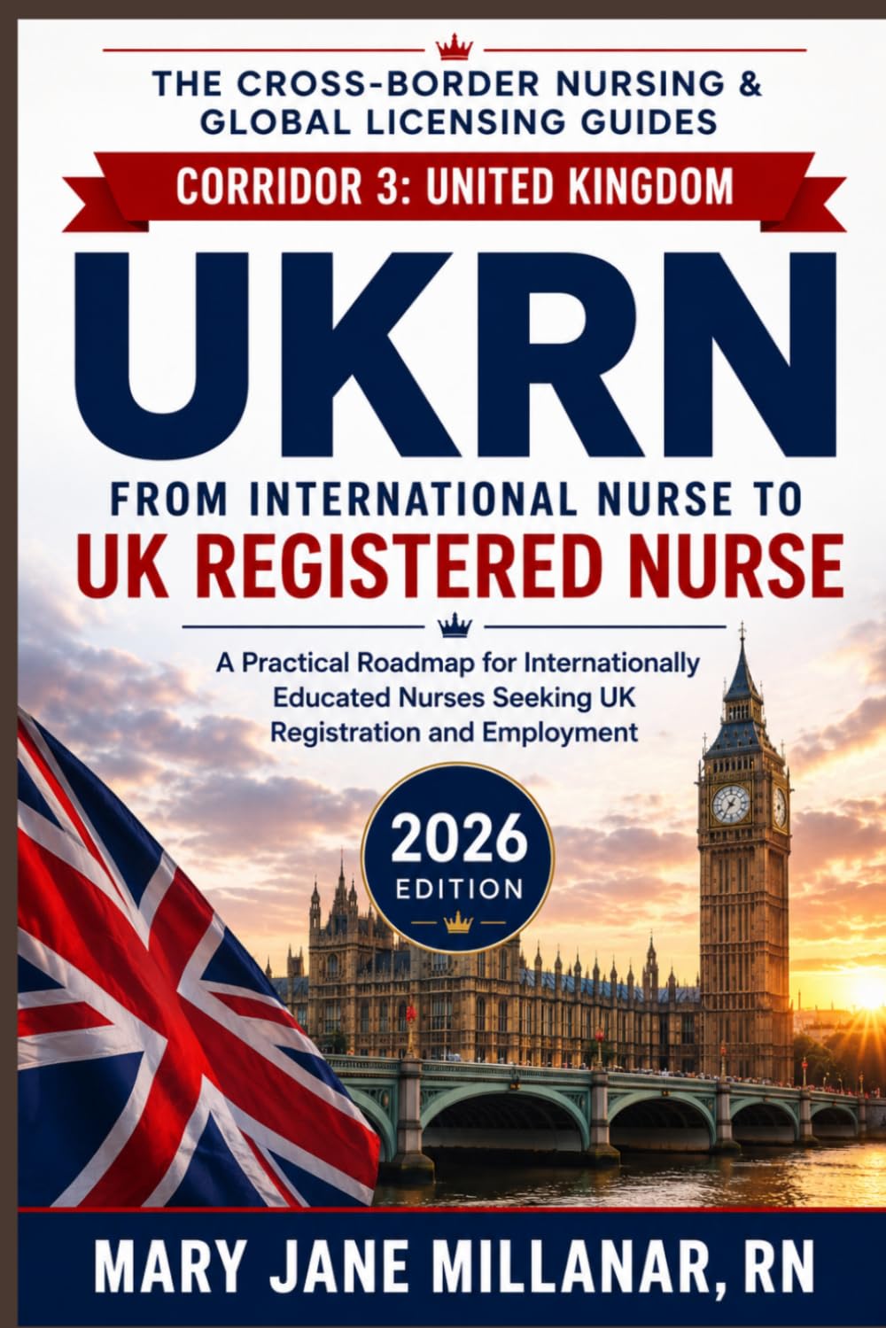 UKRN From International Nurse to UK Registered Nurse | Corridor 3: A Practical Roadmap for Internationally Educated Nurses Seeking UK Registration and ... Nursing & Global Licensing Guides)