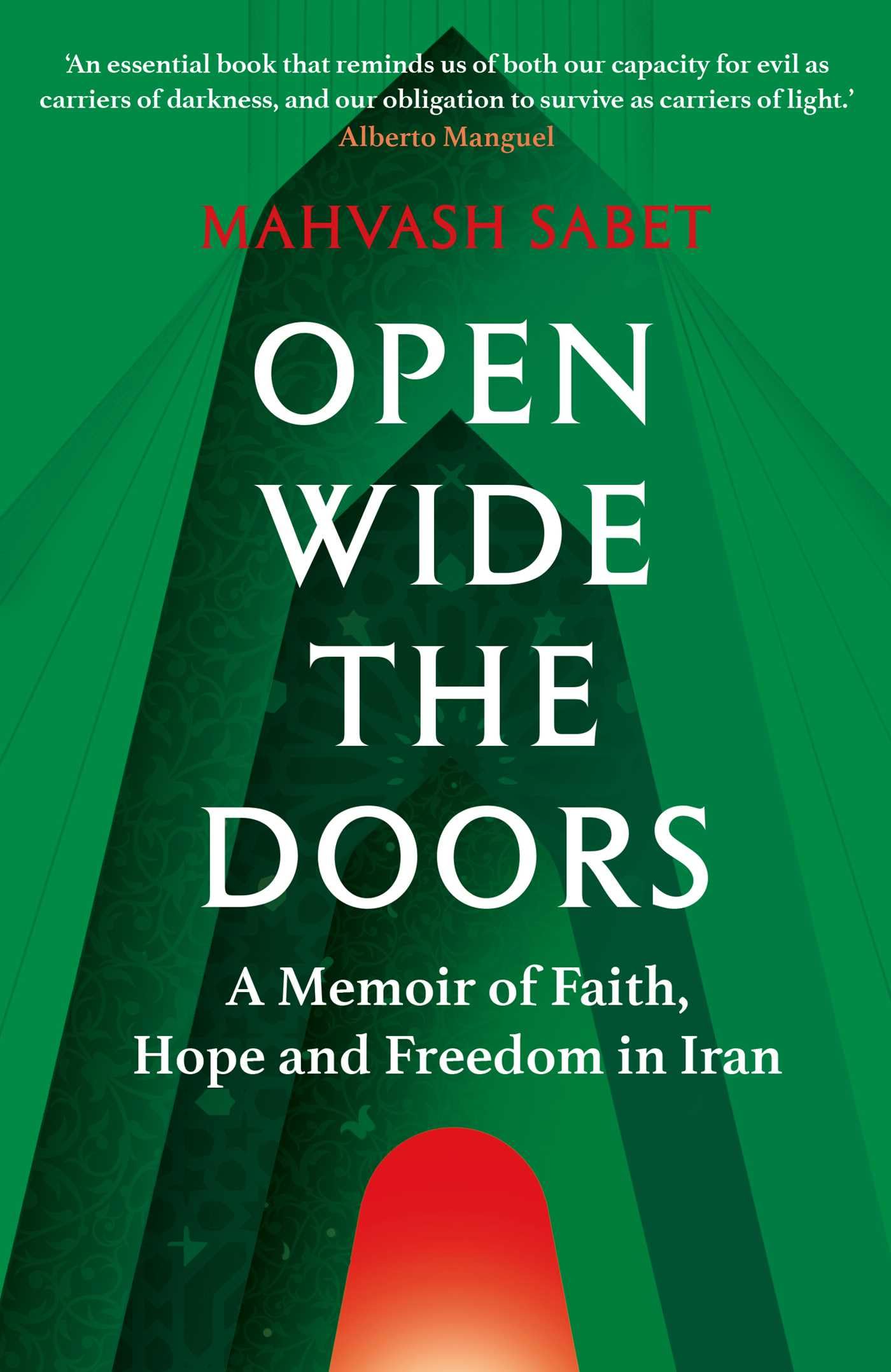 Open Wide the Doors: A Memoir of Faith, Hope and Freedom in Iran