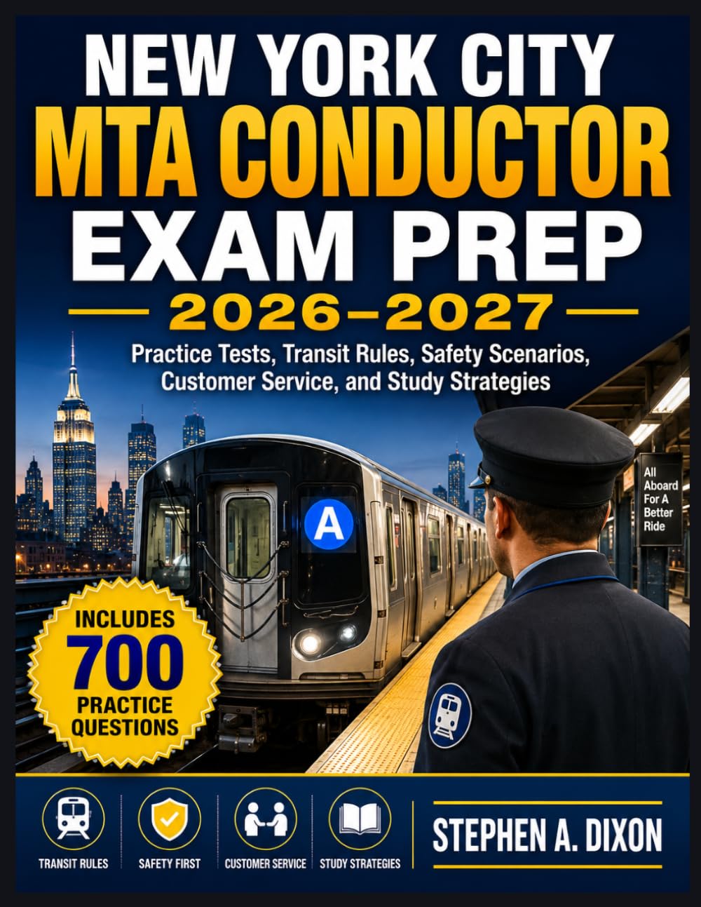 NEW YORK CITY MTA CONDUCTOR EXAM PREP 2026–2027: Practice Tests, Transit Rules, Safety Scenarios, Customer Service, and Study Strategies