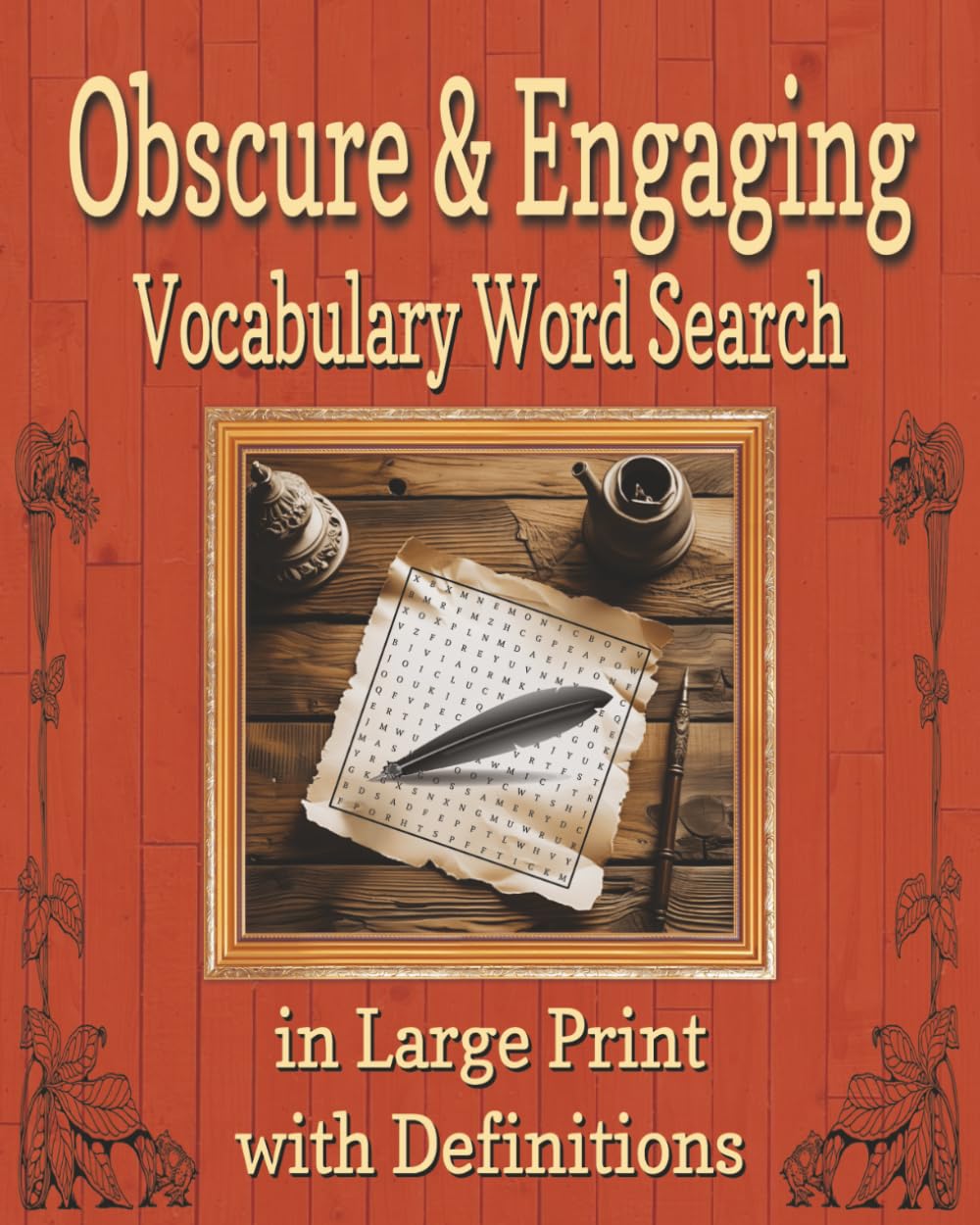 Obscure and Engaging Vocabulary: A word search book of 900 words to challenge and enliven the mind