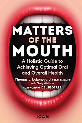 Matters of the Mouth: A Holistic Guide to Achieving Optimal Oral and Overall Health-Wow! eBook