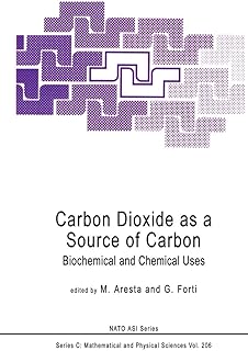 Carbon Dioxide as a Source of Carbon: Biochemical and Chemical Uses (Nato Science Series C:, 206)