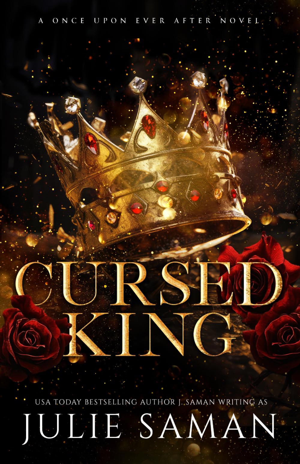 Cursed King: A Contemporary Beauty and the Beast Retelling Romance: 1 (Once Upon Ever After)