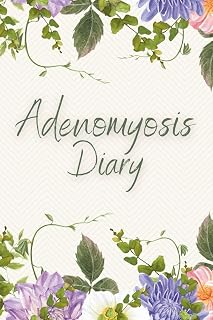 Adenomyosis Diary: Pain and Symptom Tracker, Guided Record of Daily Discomfort Assessment, Mood, Sleep, Activity Journal, Medication Logbook, Chronic Autoimmune Disease Management Gifts, 6x9