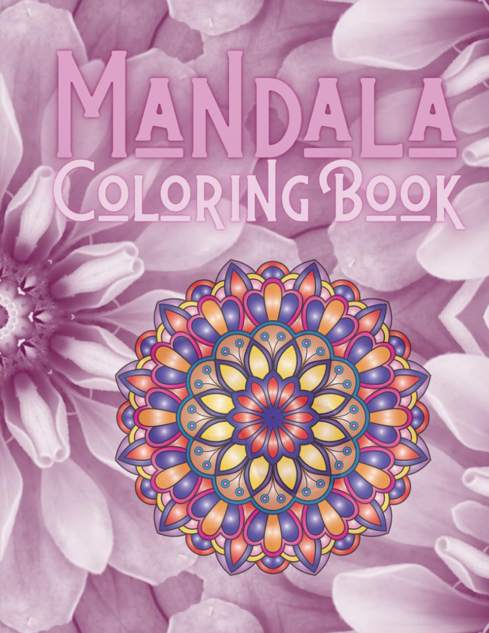 Mandala Coloring Book: Relaxing and Stress Relief Mandala Designs for Teens and Adults